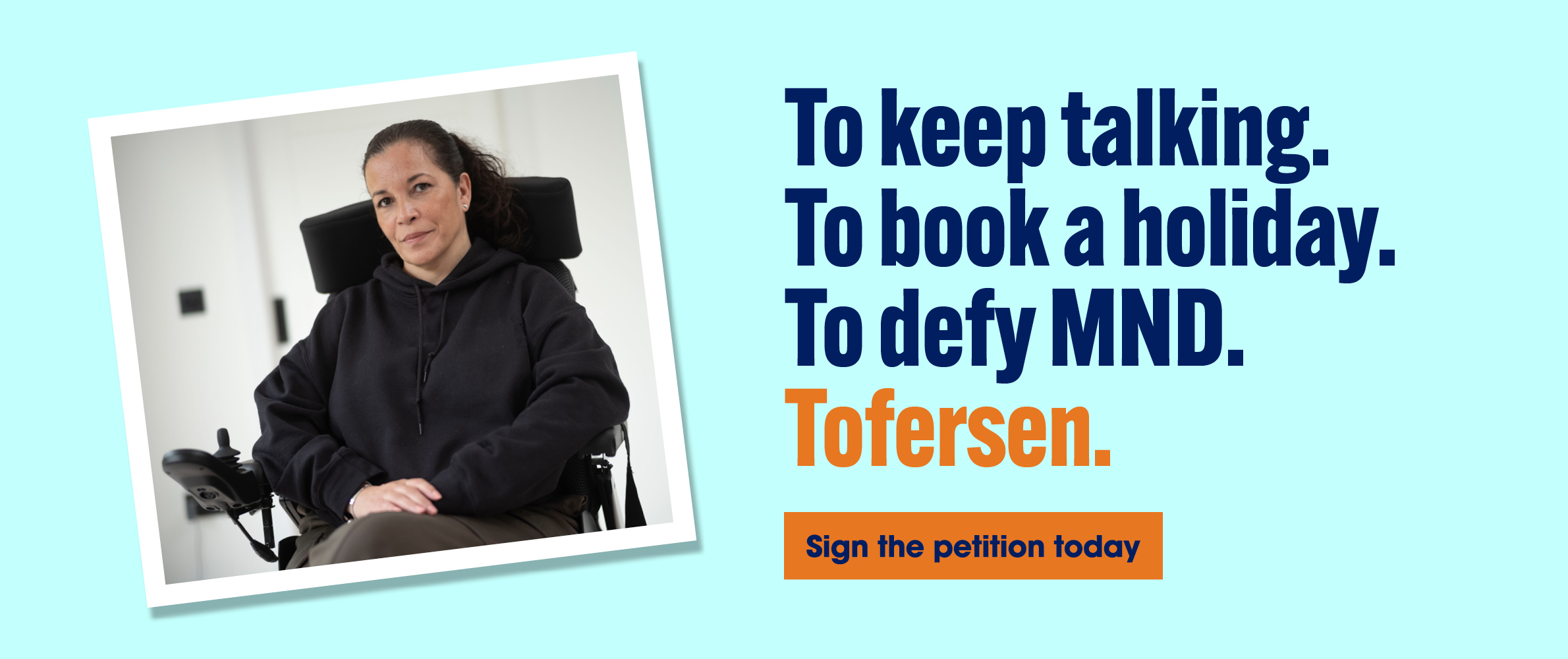 Eleanor next to the words 'to keep talking, to book a holiday, to defy MND, Tofersen'